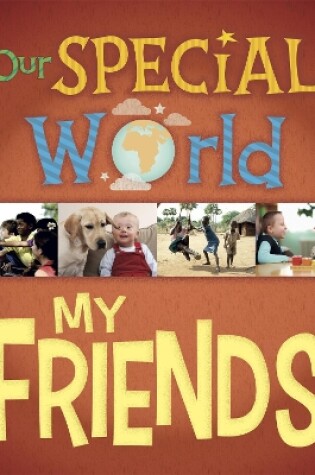 Cover of Our Special World: My Friends