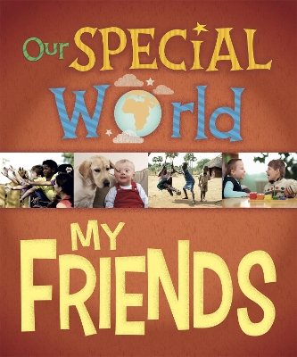 Cover of Our Special World: My Friends