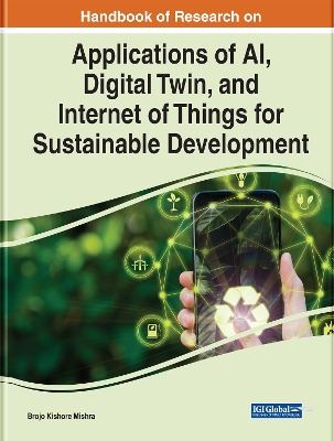 Book cover for Handbook of Research on Applications of AI, Digital Twin, and Internet of Things for Sustainable Development