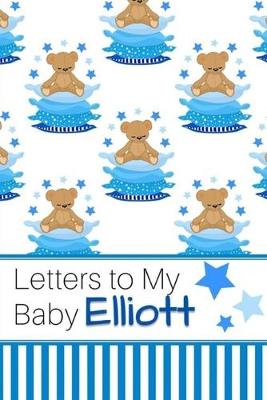 Book cover for Letters to My Baby Elliott