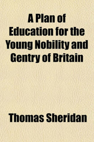 Cover of A Plan of Education for the Young Nobility and Gentry of Britain