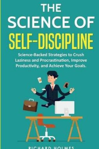 Cover of The Science of Self Discipline