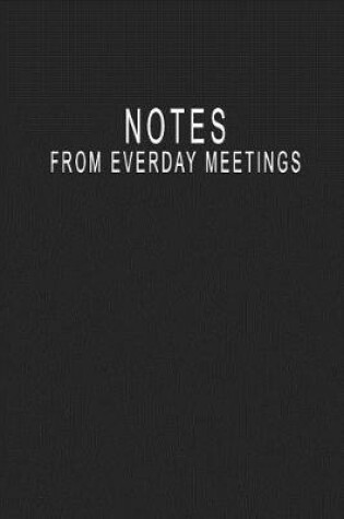 Cover of Notes From Everday Meetings