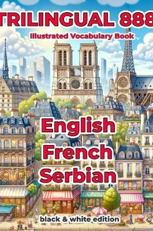 Cover of Trilingual 888 English French Serbian Illustrated Vocabulary Book