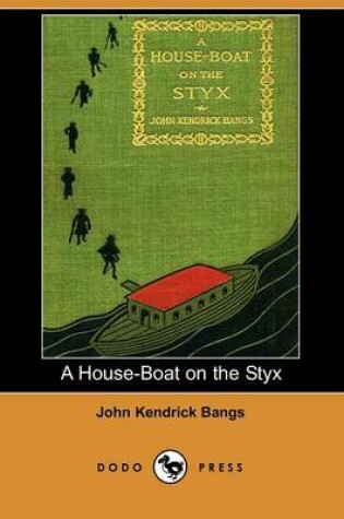 Cover of A House-Boat on the Styx (Dodo Press)