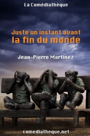 Cover of Juste un instant avant la fin du monde