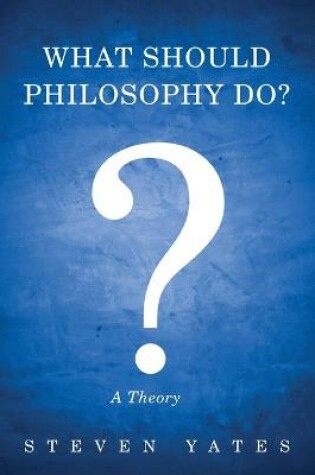 Cover of What Should Philosophy Do?