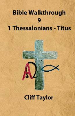 Book cover for Bible Walkthrough - 9 Thessalonians and Pastoral Letters
