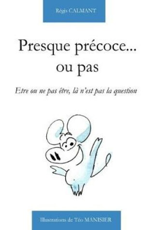 Cover of Presque Precoce... ou Pas !