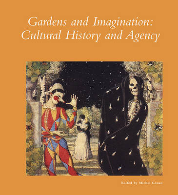 Book cover for Gardens and Imagination - Cultural History and Agency