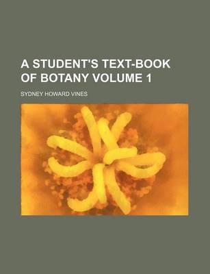 Book cover for A Student's Text-Book of Botany Volume 1