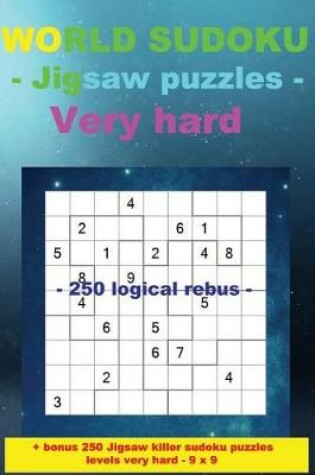 Cover of World Sudoku - Jigsaw Puzzles Very Hard - 250 Logical Rebus