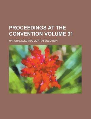 Book cover for Proceedings at the Convention Volume 31