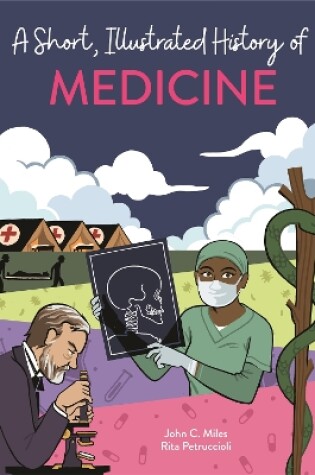 Cover of A Short, Illustrated History of… Medicine