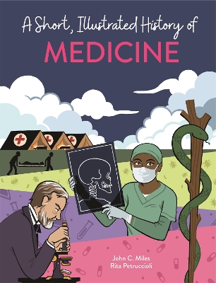 Book cover for A Short, Illustrated History of… Medicine