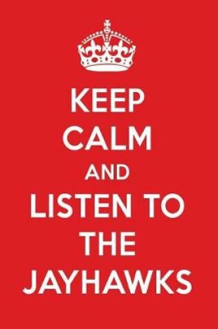 Cover of Keep Calm and Listen to the Jayhawks