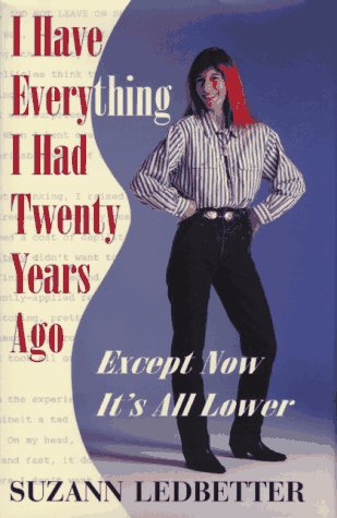 Book cover for I Have Everything I Had Twenty Years Ago, except Now it s All Lower