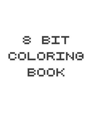 Book cover for 8 Bit Coloring Book