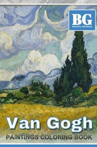 Cover of Beautiful Grayscale Van Gogh Paintings Coloring Book