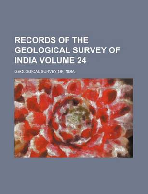 Book cover for Records of the Geological Survey of India Volume 24