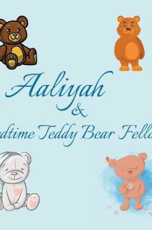 Cover of Aaliyah & Bedtime Teddy Bear Fellows