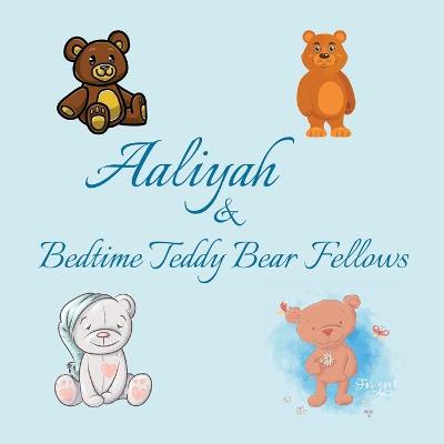 Cover of Aaliyah & Bedtime Teddy Bear Fellows