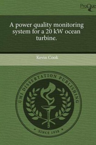 Cover of A Power Quality Monitoring System for a 20 KW Ocean Turbine