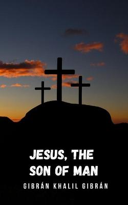 Book cover for Jesus, the Son of man