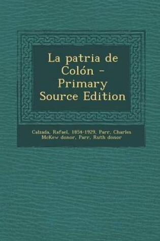 Cover of La patria de Colon - Primary Source Edition