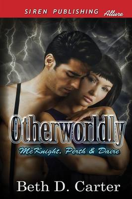 Book cover for Otherworldly [Mcknight, Perth & Daire 1] (Siren Publishing Allure)