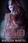 Book cover for Love Interrupted