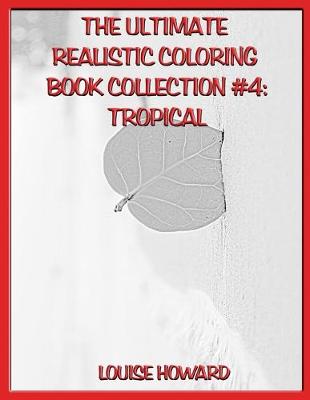 Cover of The Ultimate Realistic Coloring Book Collection #4