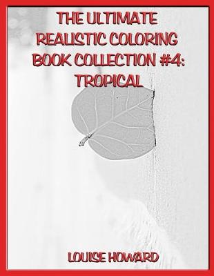 Book cover for The Ultimate Realistic Coloring Book Collection #4