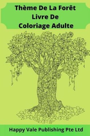 Cover of Thème De La Forêt Livre De Coloriage Adulte