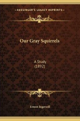 Cover of Our Gray Squirrels