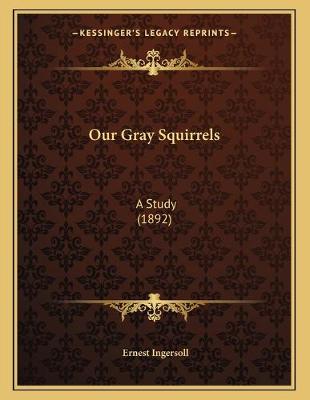 Book cover for Our Gray Squirrels