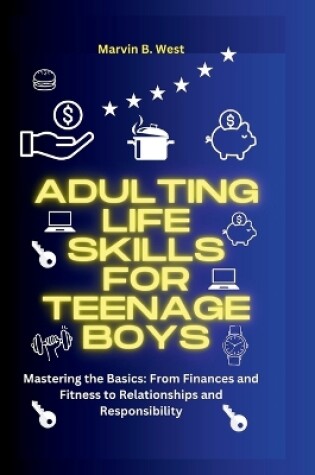 Cover of Adulting Life skills for teenage boys