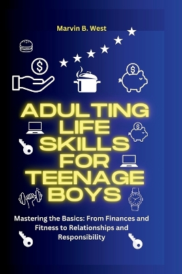 Cover of Adulting Life skills for teenage boys