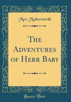 Book cover for The Adventures of Herr Baby (Classic Reprint)