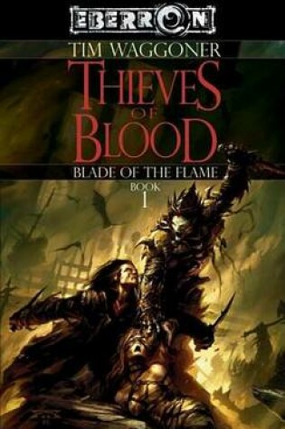 Cover of Thieves of Blood, The: The Blade of the Flame, Book 1