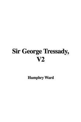 Book cover for Sir George Tressady, V2