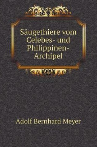 Cover of Säugethiere vom Celebes- und Philippinen-Archipel