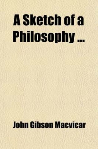 Cover of A Sketch of a Philosophy (Volume 4)