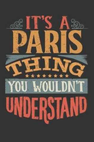 Cover of Its A Paris Thing You Wouldnt Understand
