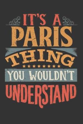 Book cover for Its A Paris Thing You Wouldnt Understand