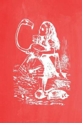 Cover of Alice in Wonderland Pastel Chalkboard Journal - Alice and The Flamingo (Red)