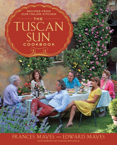 Book cover for The Tuscan Sun Cookbook