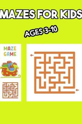 Cover of Mazes for Kids Ages 3-10