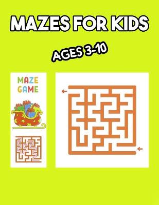 Book cover for Mazes for Kids Ages 3-10