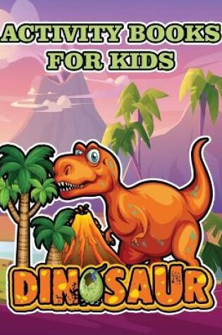 Cover of Dinosaur activity books for kids